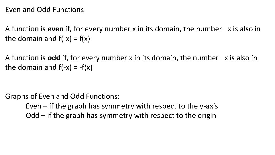 Even and Odd Functions A function is even if, for every number x in