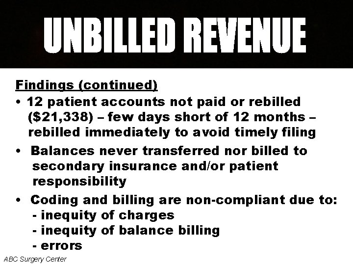 Findings (continued) • 12 patient accounts not paid or rebilled ($21, 338) – few