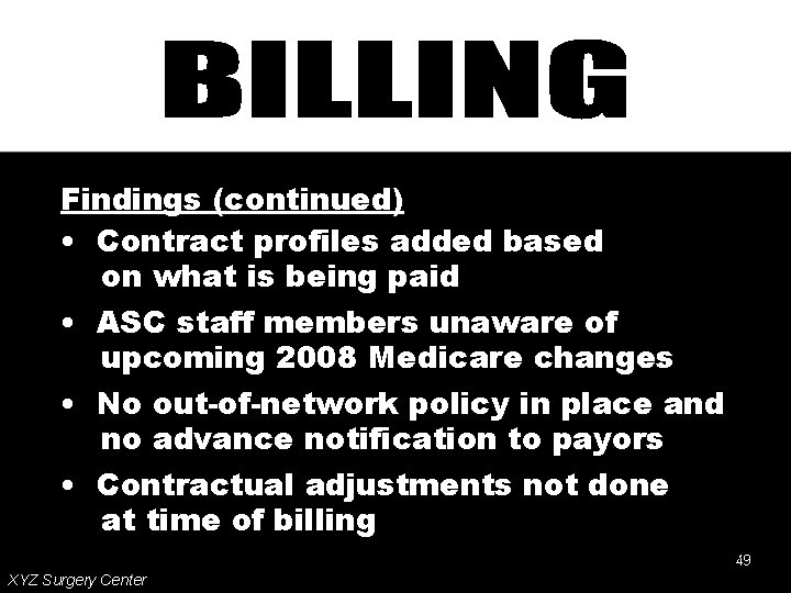 Findings (continued) • Contract profiles added based on what is being paid • ASC