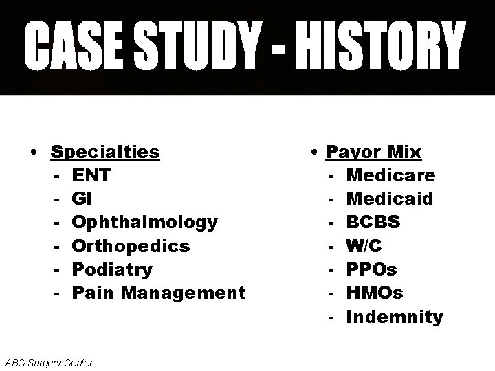  • Specialties - ENT - GI - Ophthalmology - Orthopedics - Podiatry -