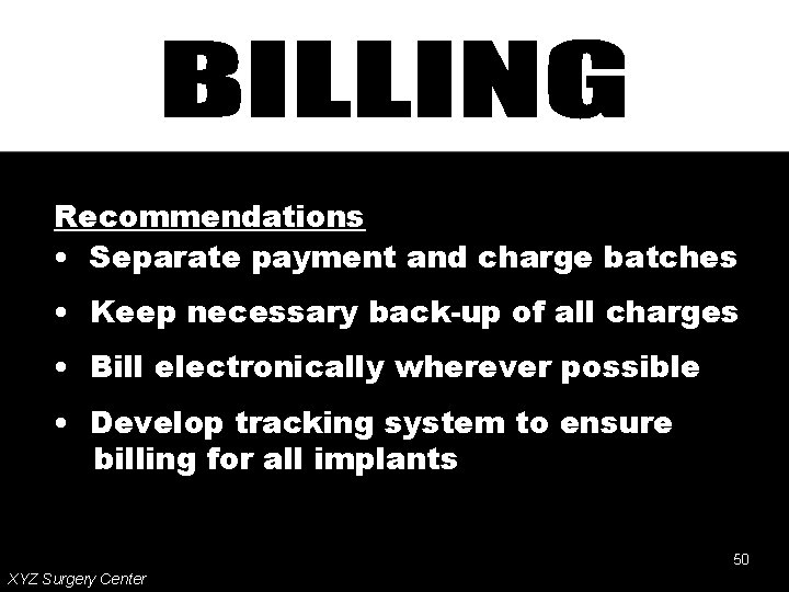 Recommendations • Separate payment and charge batches • Keep necessary back-up of all charges