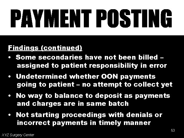 Findings (continued) • Some secondaries have not been billed – assigned to patient responsibility