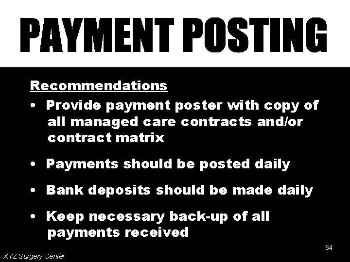 Recommendations • Provide payment poster with copy of all managed care contracts and/or contract