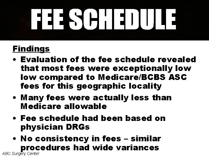 Findings • Evaluation of the fee schedule revealed that most fees were exceptionally low