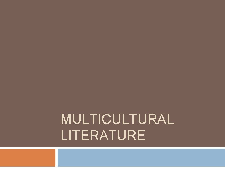 MULTICULTURAL LITERATURE 