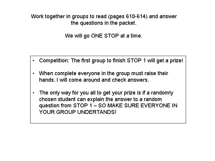 Work together in groups to read (pages 610 -614) and answer the questions in