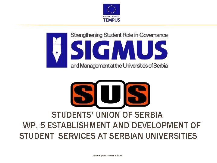 STUDENTS’ UNION OF SERBIA WP. 5 ESTABLISHMENT AND DEVELOPMENT OF STUDENT SERVICES AT SERBIAN