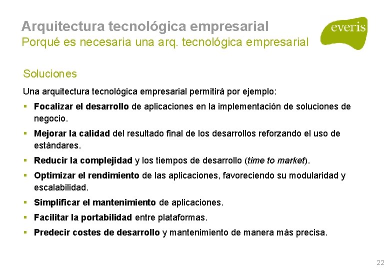 Arquitectura tecnológica empresarial Porqué es necesaria una arq. tecnológica empresarial Soluciones Una arquitectura tecnológica Arquitectura tecnológica empresarial Porqué es necesaria una arq. tecnológica empresarial Soluciones Una arquitectura tecnológica