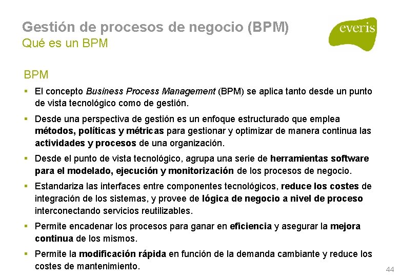 Gestión de procesos de negocio (BPM) Qué es un BPM § El concepto Business Gestión de procesos de negocio (BPM) Qué es un BPM § El concepto Business