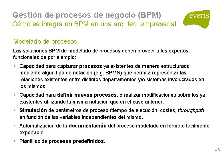 Gestión de procesos de negocio (BPM) Cómo se integra un BPM en una arq. Gestión de procesos de negocio (BPM) Cómo se integra un BPM en una arq.
