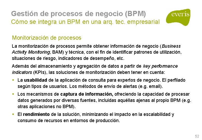 Gestión de procesos de negocio (BPM) Cómo se integra un BPM en una arq. Gestión de procesos de negocio (BPM) Cómo se integra un BPM en una arq.