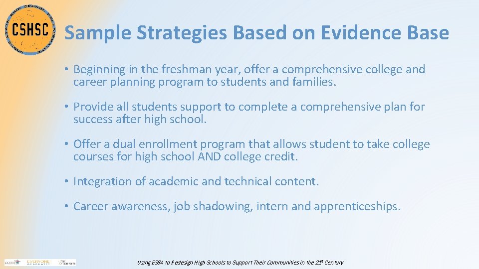 Sample Strategies Based on Evidence Base • Beginning in the freshman year, offer a