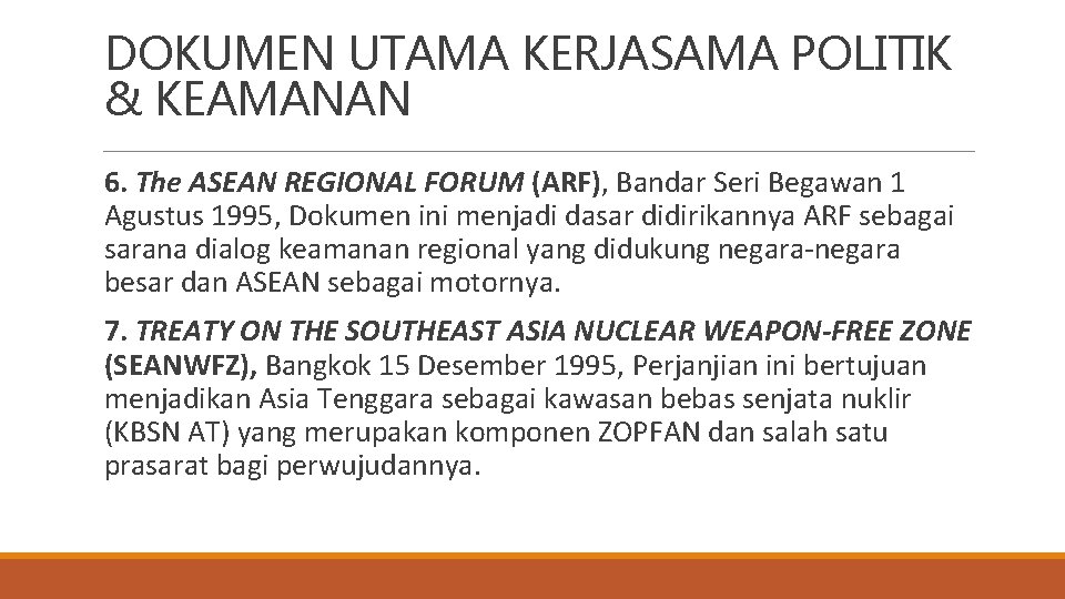 DOKUMEN UTAMA KERJASAMA POLITIK & KEAMANAN 6. The ASEAN REGIONAL FORUM (ARF), Bandar Seri