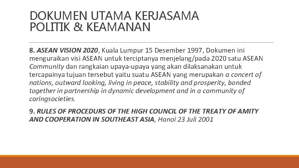 DOKUMEN UTAMA KERJASAMA POLITIK & KEAMANAN 8. ASEAN VISION 2020, Kuala Lumpur 15 Desember