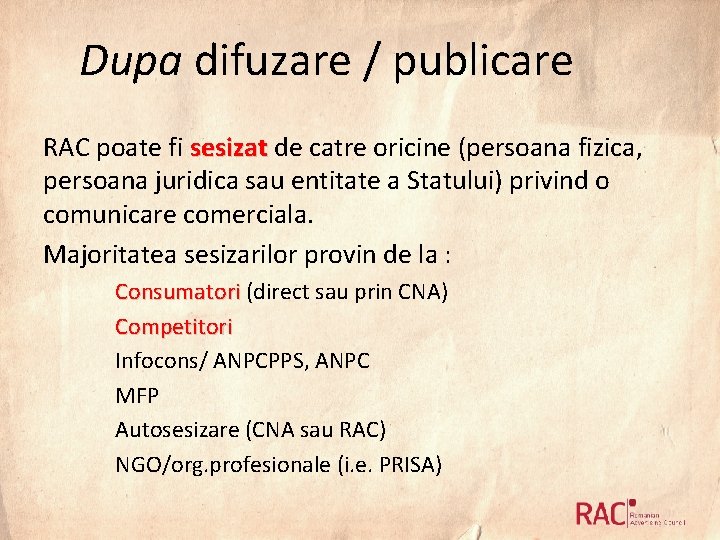 Dupa difuzare / publicare RAC poate fi sesizat de catre oricine (persoana fizica, sesizat