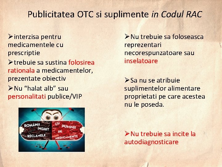 Publicitatea OTC si suplimente in Codul RAC Øinterzisa pentru medicamentele cu prescriptie Øtrebuie sa