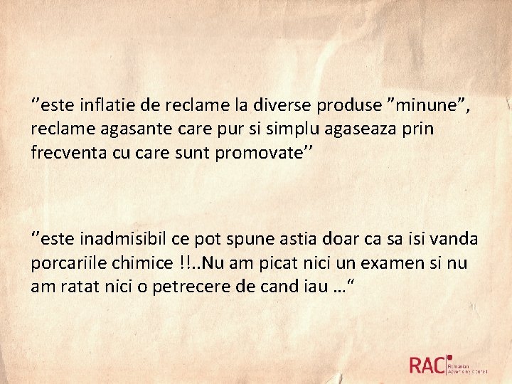 ‘’este inflatie de reclame la diverse produse ”minune”, reclame agasante care pur si simplu