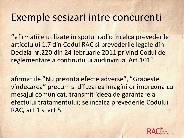 Exemple sesizari intre concurenti ‘’afirmatiile utilizate in spotul radio incalca prevederile articolului 1. 7