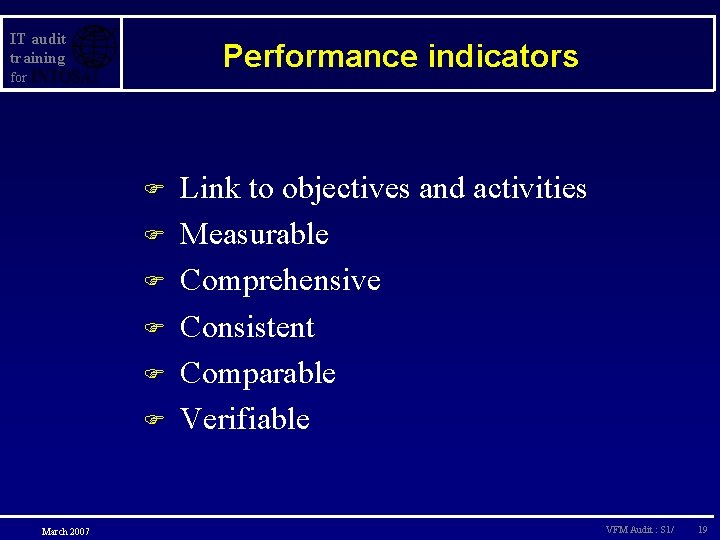 IT audit training Performance indicators for F F F March 2007 Link to objectives