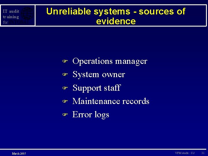 IT audit training for Unreliable systems - sources of evidence F F F March