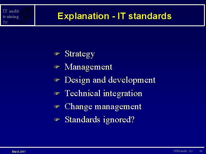 IT audit training for Explanation - IT standards F F F March 2007 Strategy
