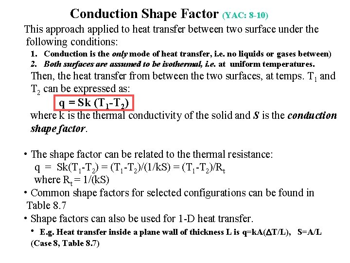 Conduction Shape Factor (YAC: 8 -10) This approach applied to heat transfer between two