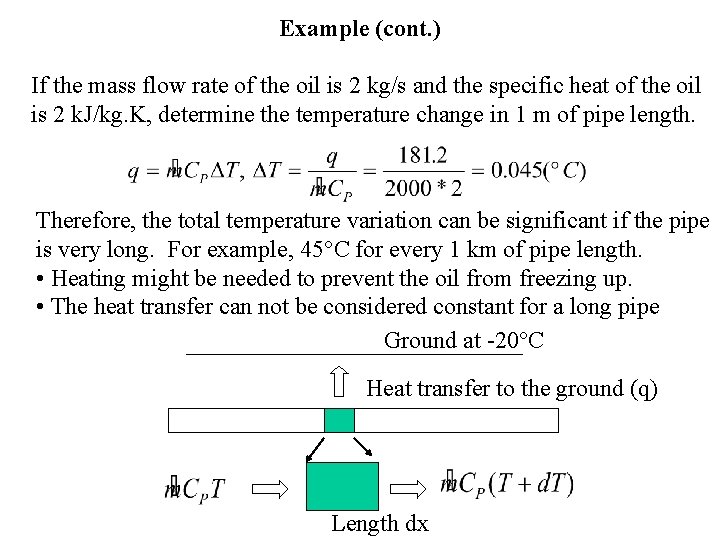 Example (cont. ) If the mass flow rate of the oil is 2 kg/s