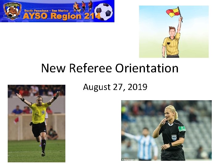 New Referee Orientation August 27, 2019 