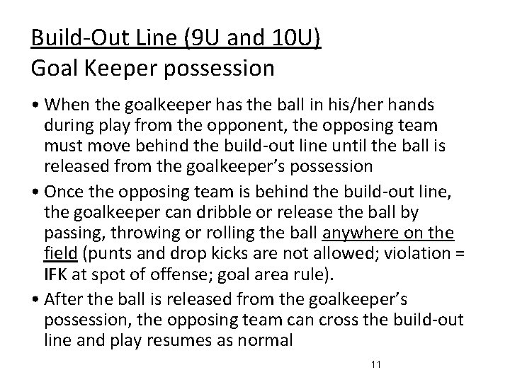 Build-Out Line (9 U and 10 U) Goal Keeper possession • When the goalkeeper