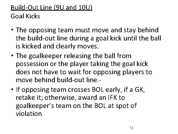 Build-Out Line (9 U and 10 U) Goal Kicks • The opposing team must