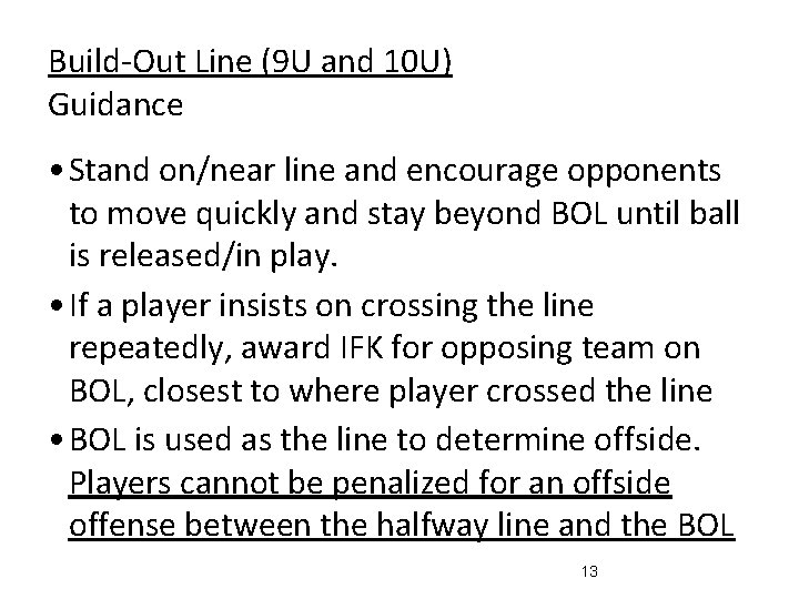 Build-Out Line (9 U and 10 U) Guidance • Stand on/near line and encourage