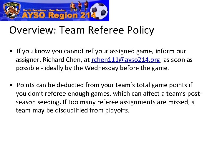 Overview: Team Referee Policy • If you know you cannot ref your assigned game,