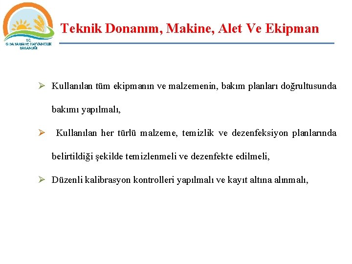 Teknik Donanım, Makine, Alet Ve Ekipman Ø Kullanılan tüm ekipmanın ve malzemenin, bakım planları