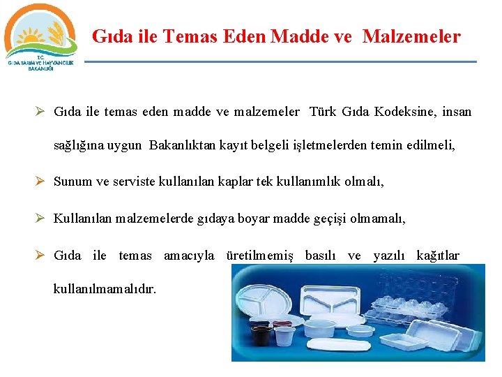 Gıda ile Temas Eden Madde ve Malzemeler Ø Gıda ile temas eden madde ve
