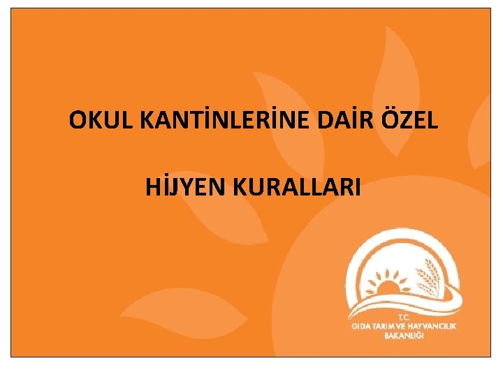 OKUL KANTİNLERİNE DAİR ÖZEL HİJYEN KURALLARI 