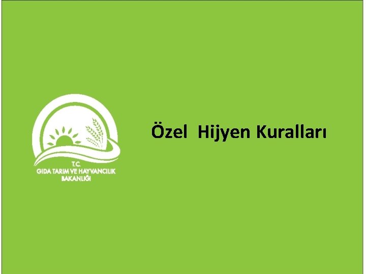 Özel Hijyen Kuralları 