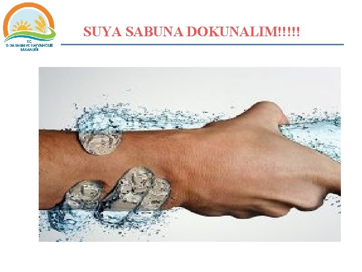 SUYA SABUNA DOKUNALIM!!!!! 