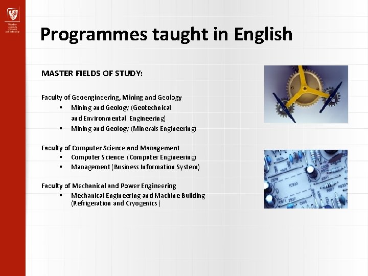 Programmes taught in English MASTER FIELDS OF STUDY: Faculty of Geoengineering, Mining and Geology