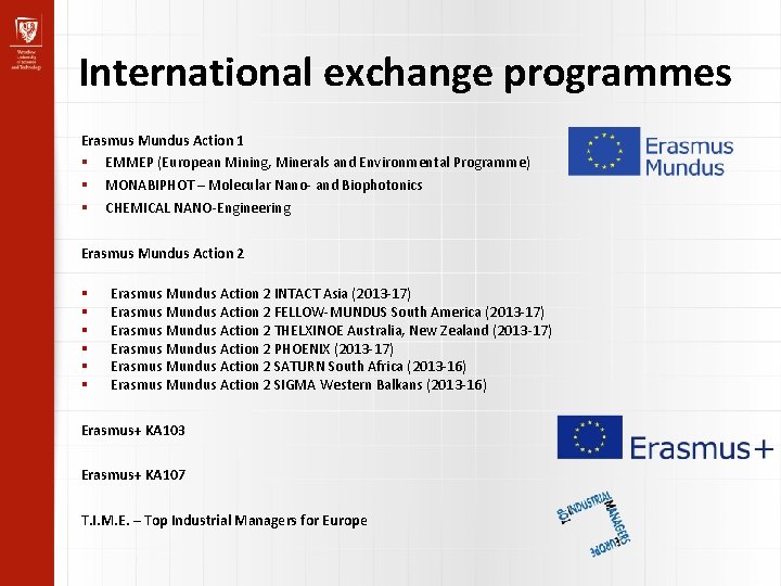 International exchange programmes Erasmus Mundus Action 1 EMMEP (European Mining, Minerals and Environmental Programme)