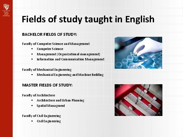 Fields of study taught in English BACHELOR FIELDS OF STUDY: Faculty of Computer Science