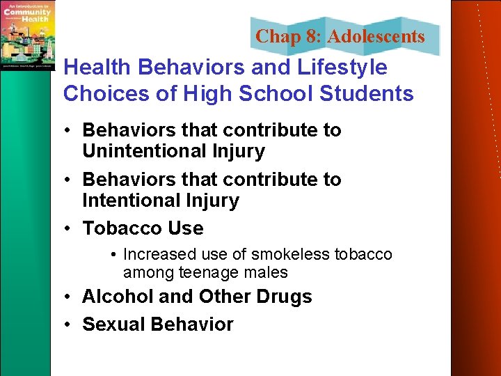 Chap 8: Adolescents Health Behaviors and Lifestyle Choices of High School Students • Behaviors