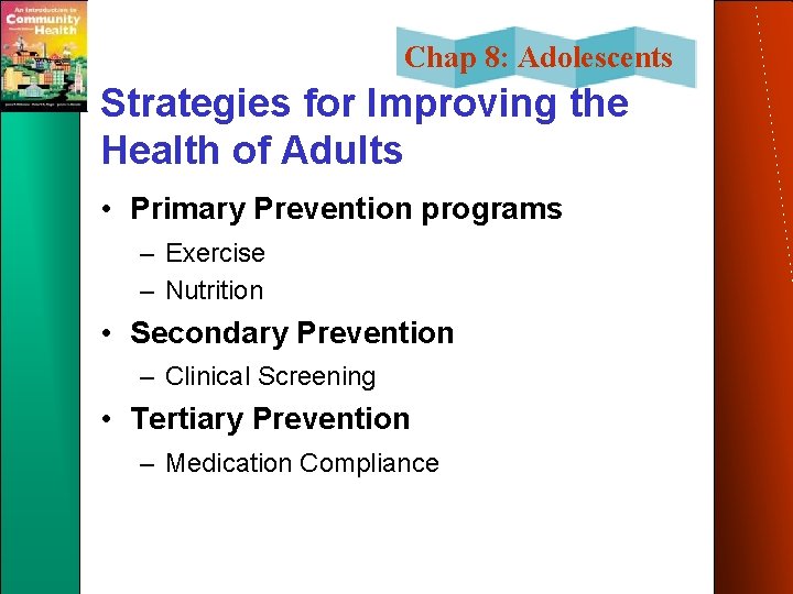 Chap 8: Adolescents Strategies for Improving the Health of Adults • Primary Prevention programs