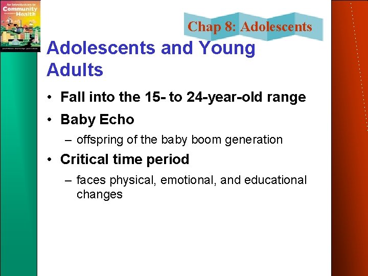 Chap 8: Adolescents and Young Adults • Fall into the 15 - to 24