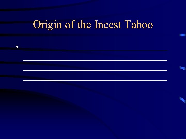 Origin of the Incest Taboo • ___________________________________ 