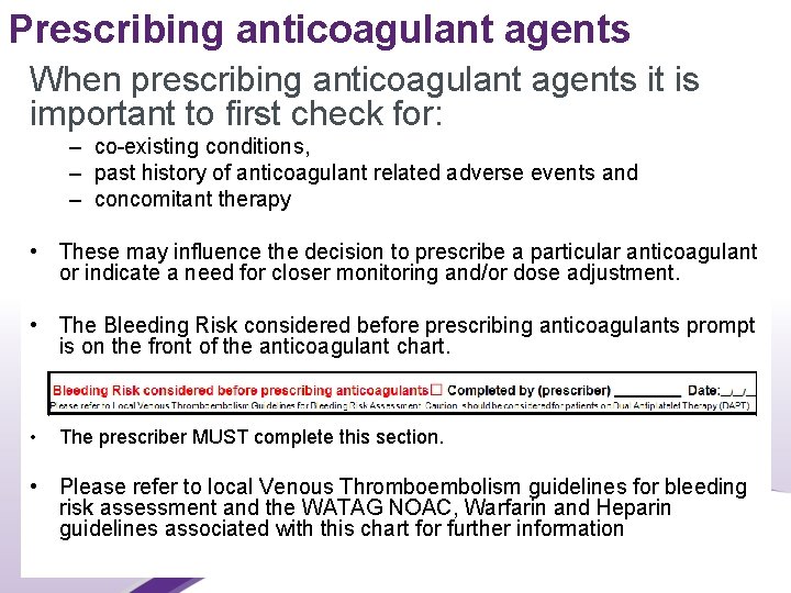Prescribing anticoagulant agents When prescribing anticoagulant agents it is important to first check for:
