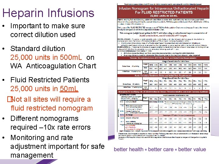 Heparin Infusions • Important to make sure correct dilution used • Standard dilution 25,