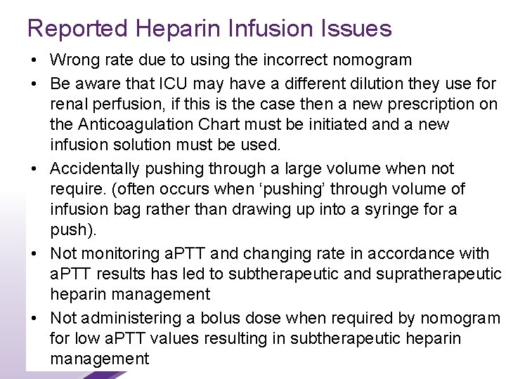 Reported Heparin Infusion Issues • Wrong rate due to using the incorrect nomogram •