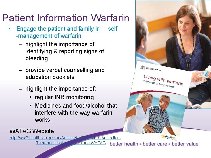 Patient Information Warfarin • Engage the patient and family in self -management of warfarin