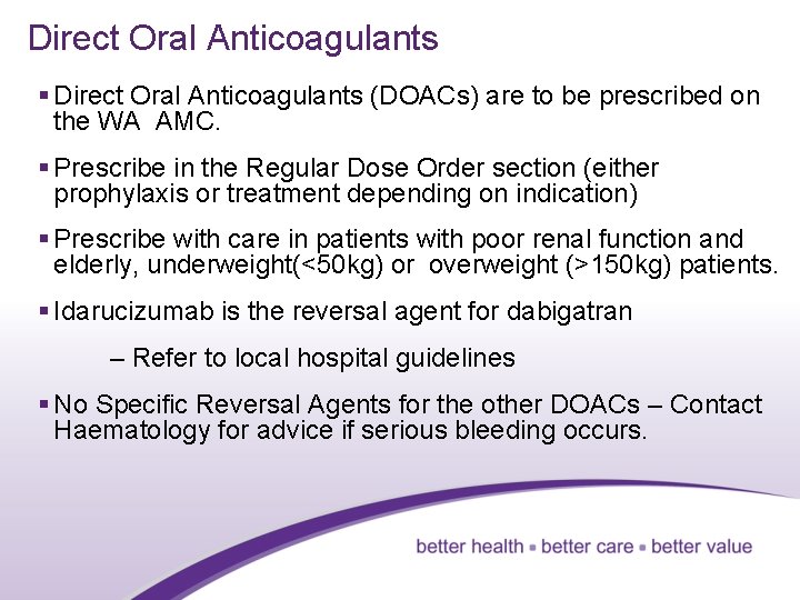 Direct Oral Anticoagulants § Direct Oral Anticoagulants (DOACs) are to be prescribed on the