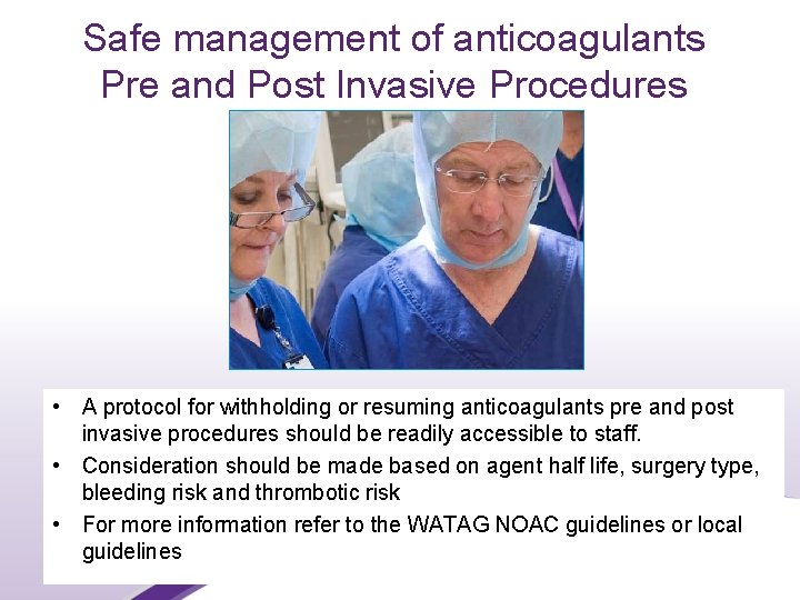 Safe management of anticoagulants Pre and Post Invasive Procedures • A protocol for withholding